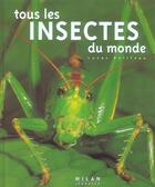 Couverture du livre « Tous les insectes du monde » de Lucas Baliteau aux éditions Milan