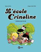 Couverture du livre « L'école Crinoline t.2 ; copines pour la vie » de Serge Carrere et Gregory Saint-Felix aux éditions Bd Kids