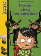 Couverture du livre « Perdu chez les sorciers » de Eric Gaste et Agnes Bertron aux éditions Bayard Jeunesse