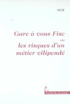 Couverture du livre « Gare A Vous Fisc » de Siger aux éditions Societe Des Ecrivains