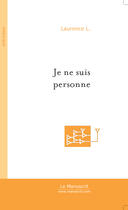 Couverture du livre « Je Ne Suis Personne » de Laurence L. aux éditions Le Manuscrit
