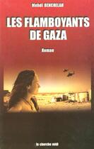 Couverture du livre « Les flamboyants de gaza » de Mehdi Benchelah aux éditions Cherche Midi