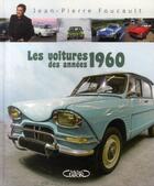 Couverture du livre « Les voitures des années 1960 » de Jean-Pierre Foucault aux éditions Michel Lafon