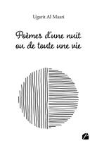 Couverture du livre « Poèmes d'une nuit ou de toute une vie » de Ugarit Al Maari aux éditions Editions Du Panthéon