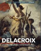 Couverture du livre « Delacroix ; une liberté toute romantique » de Renee Grimaud aux éditions Geo Art