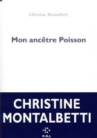Couverture du livre « Mon ancêtre Poisson » de Christine Montalbetti aux éditions P.o.l