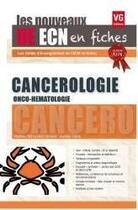 Couverture du livre « Cancérologie onco-hématologie ; un ecn en fiches » de Aurelien Sokal aux éditions Vernazobres Grego