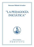 Couverture du livre « La Pedagogía Iniciática » de Omraam Mikhael Aivanhov aux éditions Prosveta