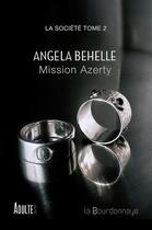 Couverture du livre « La société T.2 ; mission Azerty » de Behelle Angela aux éditions La Bourdonnaye