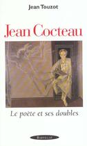 Couverture du livre « Jean cocteau - le poete et ses doubles » de Jean Touzot aux éditions Bartillat