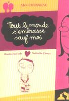 Couverture du livre « Tout le monde s'embrasse sauf moi » de Cousseau Alex / Chou aux éditions Rouergue