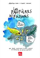 Couverture du livre « Les paupières des poissons » de Fanny Vaucher et Sebastien Moro aux éditions La Plage