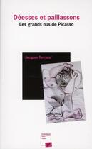 Couverture du livre « Déesses et paillassons ; les grands nus de Picasso » de Terrasa Jacques aux éditions Pu De Vincennes