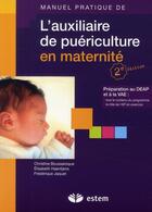 Couverture du livre « Manuel pratique de l'auxiliaire de puériculure en maternité » de Boussaroque Christin aux éditions Estem