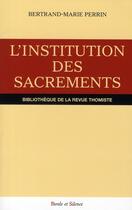 Couverture du livre « Institution des sacrements » de Perrin Bm aux éditions Parole Et Silence