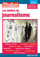 Couverture du livre « Les métiers et formations du journalisme (édition 2007-2008) » de Alexandrine Civard-Racinais aux éditions L'etudiant