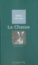 Couverture du livre « La chasse » de Patier X. aux éditions Le Cavalier Bleu