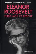 Couverture du livre « Eleanore Roosevelt » de Claude-Catherine Kiejman aux éditions Tallandier
