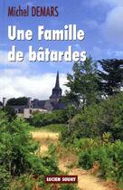Couverture du livre « Une famille de bâtardes » de Michel Demars aux éditions Lucien Souny