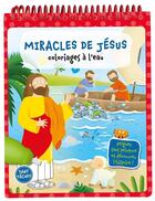 Couverture du livre « Coloriages à l'eau ; les miracles de Jésus » de  aux éditions Ligue Pour La Lecture De La Bible