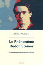 Couverture du livre « Le phénomène Rudolf Steiner » de Christian Rittelmeyer aux éditions Triades