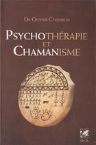 Couverture du livre « Psychotérapie et chamanisme » de Olivier Chambon aux éditions Vega