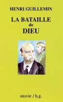 Couverture du livre « La bataille de dieu » de Henri Guillemin aux éditions Utovie