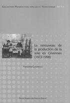 Couverture du livre « Chronique d'une relance annoncée le renouveau de la production de la soie en Cévennes (1972-1998) » de Françoise Clavairolle aux éditions Pu Francois Rabelais