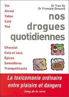 Couverture du livre « Nos drogues quotidiennes (2e édition) » de Drouard et Ky aux éditions Sang De La Terre