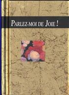 Couverture du livre « Parlez-moi de joie » de Exley H aux éditions Exley