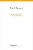 Couverture du livre « Perfect day » de Jalal El Hakmaoui aux éditions L'arbre A Paroles