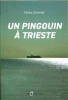 Couverture du livre « Un pingouin à Trieste » de Chiara Carminati aux éditions La Joie De Lire