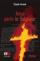 Couverture du livre « Ainsi parle le Saigneur » de Claude Forand aux éditions David