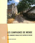 Couverture du livre « Les campagnes de Mende ; les communes rurales des cantons de Mende » de Inventaire Du Patrim aux éditions Lieux Dits