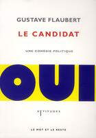 Couverture du livre « Le candidat » de Gustave Flaubert aux éditions Le Mot Et Le Reste