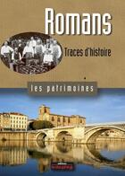 Couverture du livre « Romans ; traces d'histoire » de Laurent Jacquot aux éditions Le Dauphine Libere