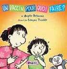 Couverture du livre « Un vaccin pour quoi faire? » de Francois Thisdale et Angele Delaunois aux éditions Editions De L'isatis