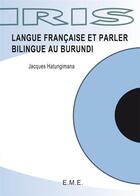 Couverture du livre « Langue française et parler bilingue au Burundi » de Jacques Hatungimana aux éditions Eme Editions