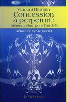 Couverture du livre « Concession à perpétuité ; mémorandum pour l'au-delà » de Vincent Hamain aux éditions Providence