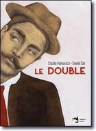 Couverture du livre « Le double » de Davide Cali et Claudia Palmarucci aux éditions Notari