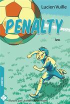 Couverture du livre « Ivo Penalty t1 » de Lucien Vuille et Leandre Ackermann aux éditions Kadaline