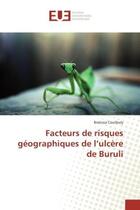 Couverture du livre « Facteurs de risques geographiques de l'ulcere de buruli » de Coulibaly Brakissa aux éditions Editions Universitaires Europeennes