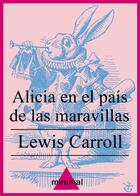 Couverture du livre « Alicia en el país de las maravillas » de Lewis Carroll aux éditions Editorial Minimal