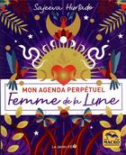 Couverture du livre « Mon agenda perpétuel femme de la lune » de Sajeeva Hurtado aux éditions Macro Editions
