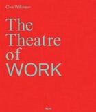 Couverture du livre « Clive wilkinson: the theatre of work » de Wilkinson Clive aux éditions Frame