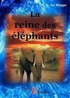 Couverture du livre « La reine des éléphants » de Gustave Le Rouge aux éditions Thriller Editions