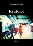 Couverture du livre « Exutoire » de Salem Benoudiba aux éditions Verone