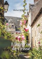 Couverture du livre « L'âge d'or de Crissé » de Michel Mirault aux éditions Verone