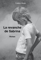 Couverture du livre « Le revanche de sabrina » de Frederic Godet aux éditions Sydney Laurent