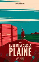 Couverture du livre « Le dernier sur la plaine » de Bernard Nathalie aux éditions Editions Thierry Magnier